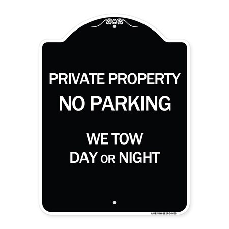 Signmission Private Property No Parking We Tow Day or Night Heavy-Gauge Aluminum Sign, 24" x 18", BW-1824-24620 A-DES-BW-1824-24620